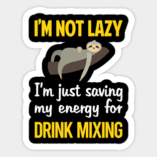 Funny Lazy Drink Mixing Mixologist Mixology Cocktail Bartending Bartender Sticker